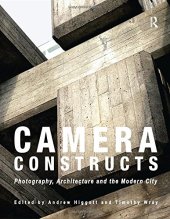 book Camera Constructs: Photography, Architecture and the Modern City