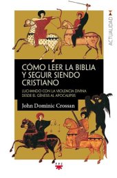 book Cómo leer la Biblia y seguir siendo Cristiano