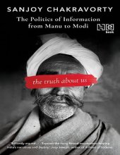 book The Truth About Us : The Politics of Information from Manu to Modi