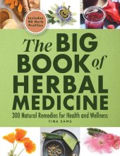 book The Big Book of Herbal Medicine: 300 Natural Remedies for Health and Wellness