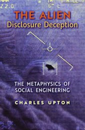 book The Alien Disclosure Deception: The Metaphysics of Social Engineering