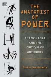 book The Anatomist of Power: Franz Kafka and the Critique of Authority