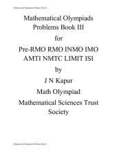 book Mathematical Olympiads Problems Book 3 for Pre-RMO RMO INMO IMO AMTI NMTC LIMIT ISI by J N Kapur not Kapoor Math Olympiad Mathematical Sciences Trust Society