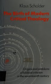 book The Birth of Modern Critical Theology: Origins and problems of biblical criticism in the seventeenth century