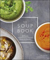 book The Soup Book: 200 Recipes, Season by Season