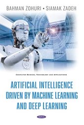 book Artificial Intelligence Driven by Machine Learning and Deep Learning