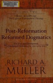 book Post-Reformation Reformed Dogmatics: The Rise and Development of Reformed Orthodoxy, ca. 1520 to ca. 1725