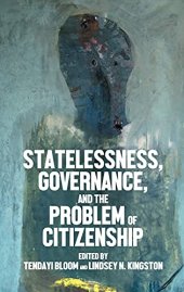 book Statelessness, governance, and the problem of citizenship