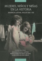 book Mujeres, niños y niñas en la historia. América Latina, siglos xix y xx