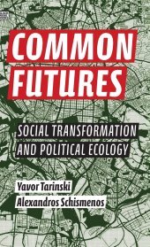 book Common Futures: Social Transformation and Political Ecology