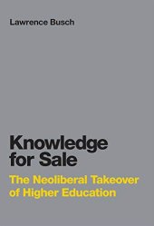 book Knowledge for Sale: The Neoliberal Takeover of Higher Education