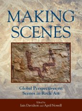 book Making Scenes: Global Perspectives on Scenes in Rock Art