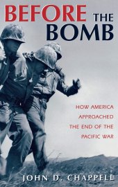 book Before The Bomb: How America Approached the End of the Pacific War