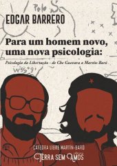 book Para um homem novo, uma nova psicologia: a psicologia da libertação - de Che Guevara a Martín-Baró