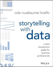 book Storytelling with data a data visualization guide for business professionals Knaflic, Cole Nussbaumer