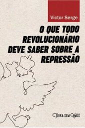 book O que todo revolucionário deve saber sobre a repressão