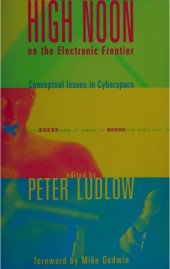 book High Noon on the Electronic Frontier: Conceptual Issues in Cyberspace