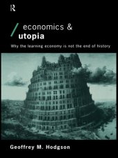 book Economics and Utopia: Why the Learning Economy Is Not the End of History