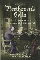 book Beethoven's Cello: Five Revolutionary Sonatas and Their World