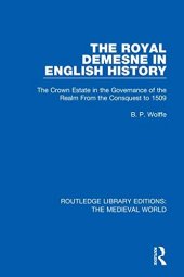 book The Royal Demesne in English History: The Crown Estate in the Governance of the Realm From the Conquest to 1509