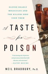 book A Taste for Poison: Eleven Deadly Molecules and the Killers Who Used Them