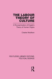 book The Labour Theory of Culture: A Re-examination of Engels's Theory of Human Origins