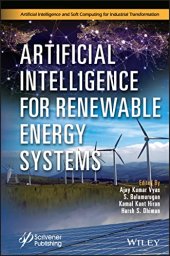 book Artificial Intelligence for Renewable Energy Systems (Artificial Intelligence and Soft Computing for Industrial Transformation)