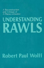 book Understanding Rawls : a reconstruction and critique of A theory of justice