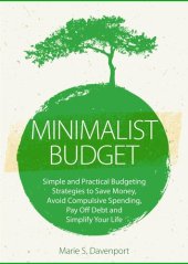 book Minimalist Budget: Simple and Practical Budgeting Strategies to Save Money, Avoid Compulsive Spending, Pay Off Debt