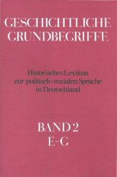 book Geschichtliche Grundbegriffe: Historisches Lexikon zur politisch-sozialen Sprache in Deutschland (Band II:  E - G)