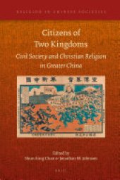 book Citizens of Two Kingdoms: Civil Society and Christian Religion in Greater China