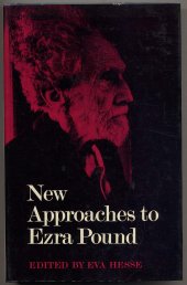 book New Approaches to Ezra Pound: A Co-ordinated Investigation of Pound's Poetry and Ideas