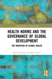 book Health Norms and the Governance of Global Development: The Invention of Global Health