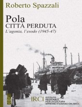 book Pola. Città perduta. L'agonia, l'esodo (1945-47)