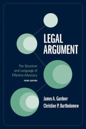 book Legal Argument: The Structure and Language of Effective Advocacy, Third Edition