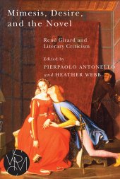 book Mimesis, Desire, and the Novel: Rene Girard and Literary Criticism