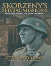 book Germany. Heer_Waffen-SS_Skorzeny, Otto - Skorzeny's special missions_ the memoirs of Hitler's most daring commando