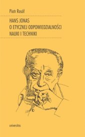 book Hans Jonas o etycznej odpowiedzialności nauki i techniki