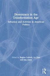 book Democracy in the Disinformation Age: Influence and Activism in American Politics