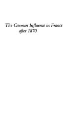 book The German Influence in France after 1870: The Formation of the French Republic