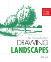 book The Practical Guide to Drawing Landscapes: [Artist's Workbook]