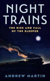 book Night Trains - The Rise and Fall of the Sleeper