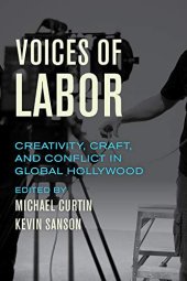 book Voices of Labor: Creativity, Craft, and Conflict in Global Hollywood