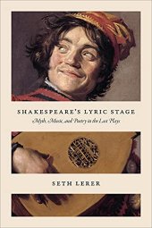 book Shakespeare's Lyric Stage: Myth, Music, and Poetry in the Last Plays