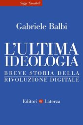 book L'ultima ideologia. Breve storia della rivoluzione digitale