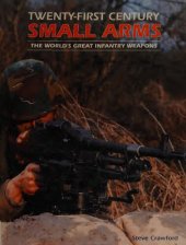 book Twenty-First Century Small Arms: The World's Great Infantry Weapons