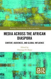 book Media Across the African Diaspora: Content, Audiences, and Influence