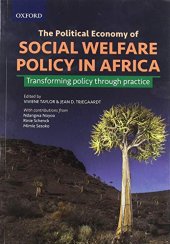 book The Political Economy of Social Welfare Policy in Africa: Transforming Policy through Practice