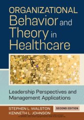 book Organizational behavior and theory in healthcare : leadership perspectives and management applications