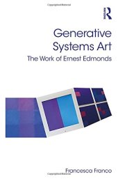 book Generative Systems Art: The Work of Ernest Edmonds